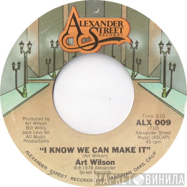 Art Wilson  - I Know We Can Make It / Unbelievable