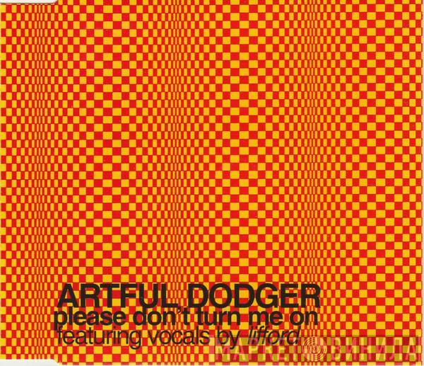 Artful Dodger, Lifford - Please Don't Turn Me On