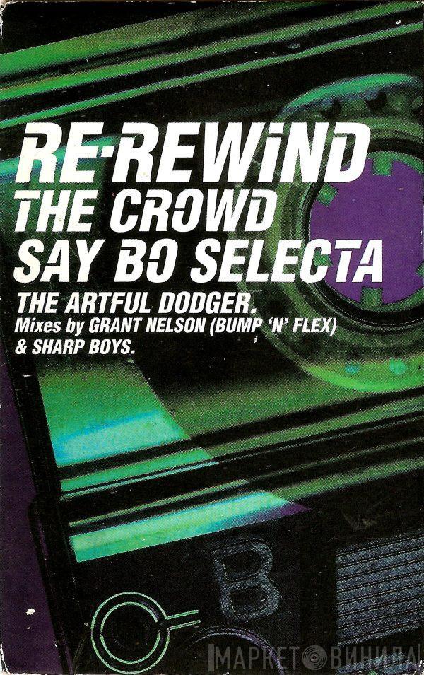 Artful Dodger - Re-Rewind The Crowd Say Bo Selecta