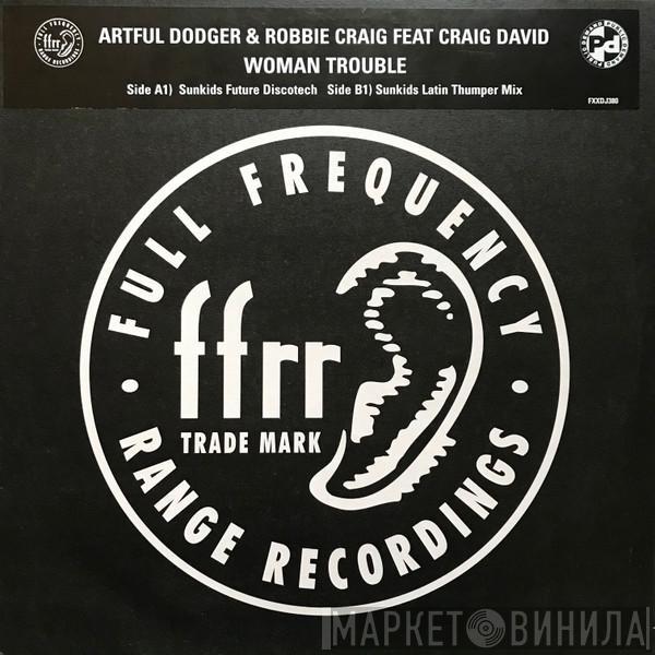 Artful Dodger, Robbie Craig, Craig David - Woman Trouble