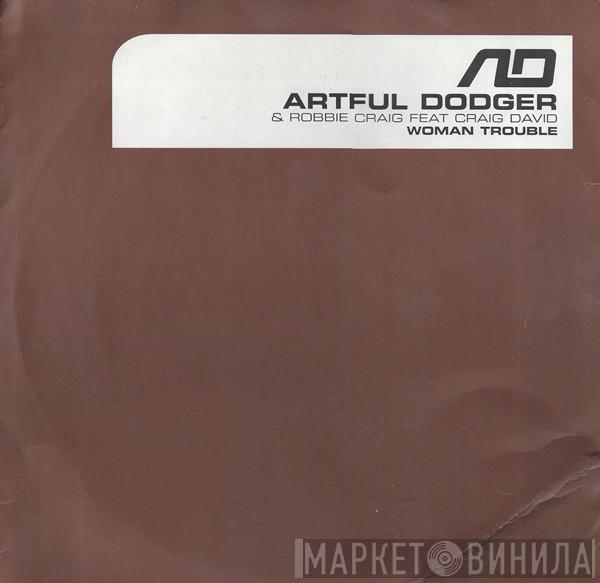 Artful Dodger - Woman Trouble