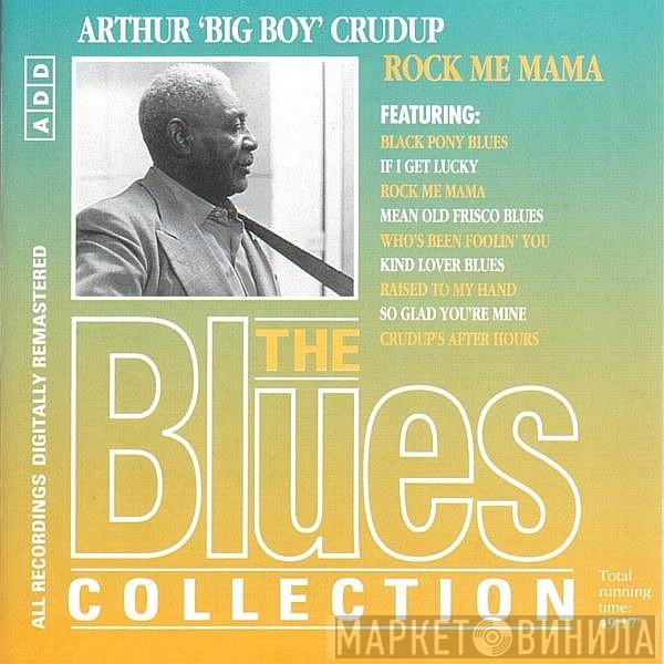 Arthur "Big Boy" Crudup - Rock Me Mama