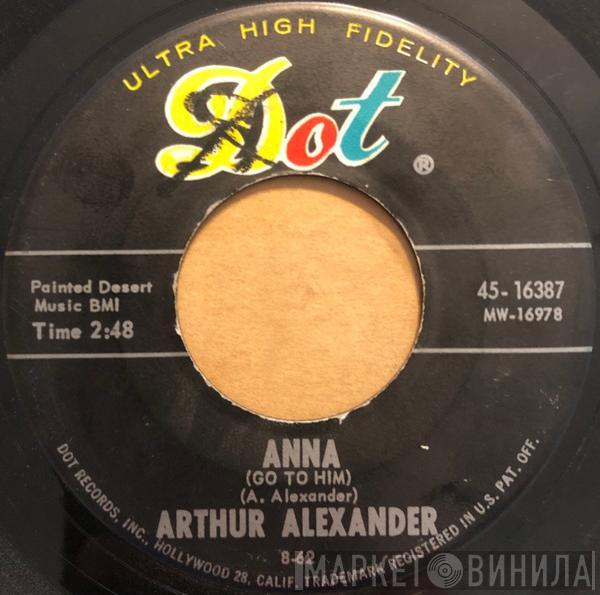 Arthur Alexander - Anna (Go To Him) / I Hang My Head And Cry