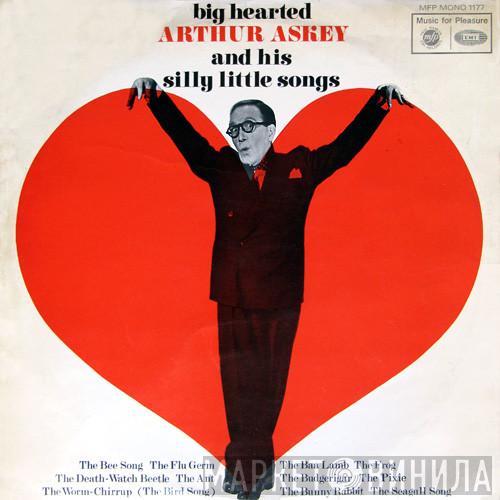 Arthur Askey - Big Hearted Arthur Askey And His Silly Little Songs