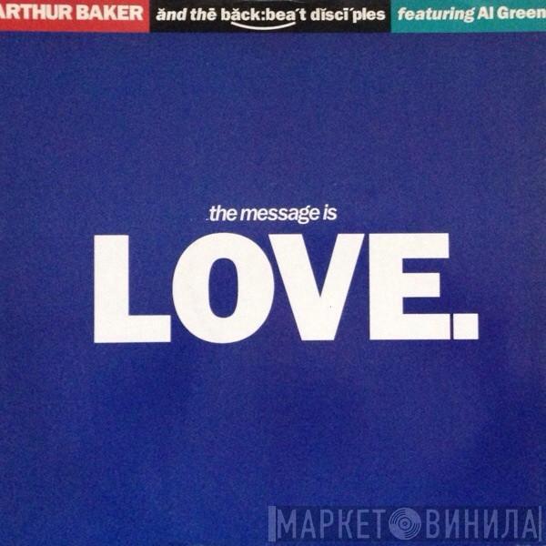 Arthur Baker And The Backbeat Disciples, Al Green - The Message Is Love