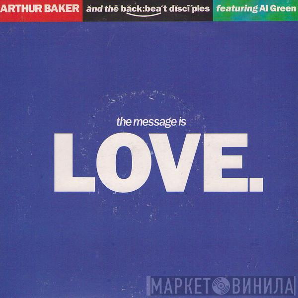 Arthur Baker And The Backbeat Disciples, Al Green - The Message Is Love