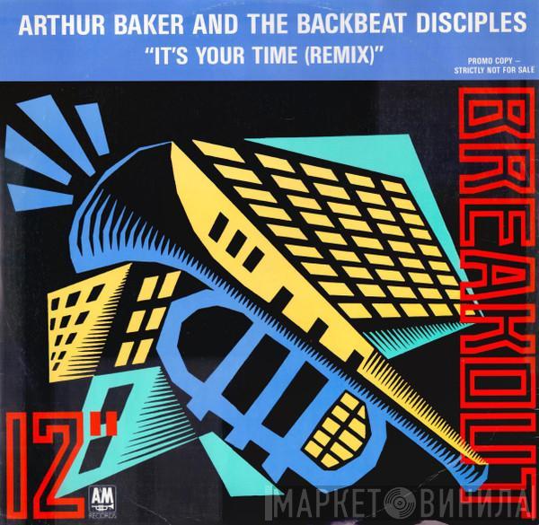 Arthur Baker And The Backbeat Disciples - It's Your Time (Remix)