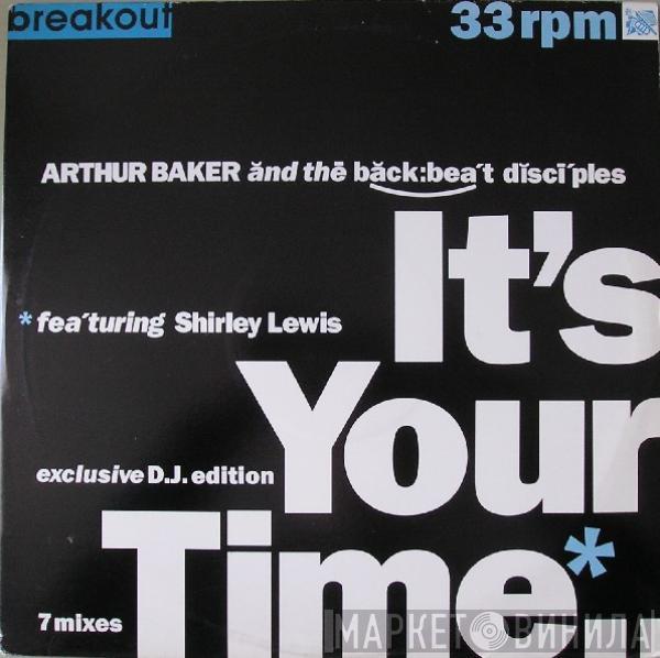 Arthur Baker And The Backbeat Disciples - It's Your Time
