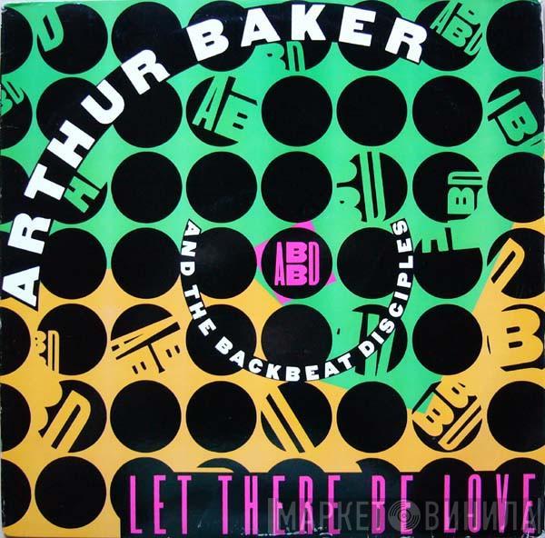 Arthur Baker And The Backbeat Disciples, Leee John, Tata Vega - Let There Be Love