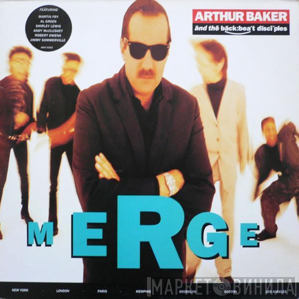  Arthur Baker And The Backbeat Disciples  - Merge