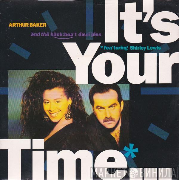 Arthur Baker And The Backbeat Disciples, Shirley Lewis - It's Your Time