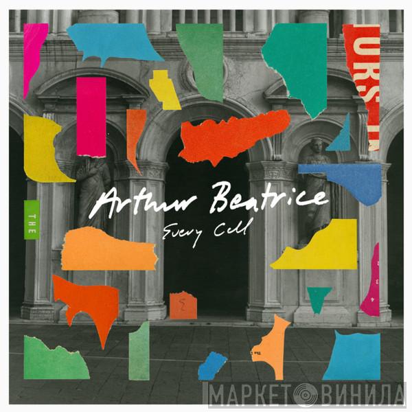 Arthur Beatrice - Every Cell