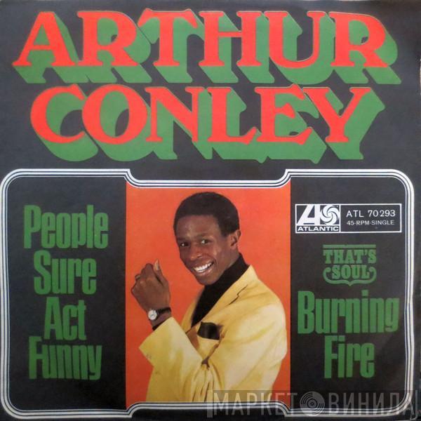 Arthur Conley - People Sure Act Funny / Burning Fire