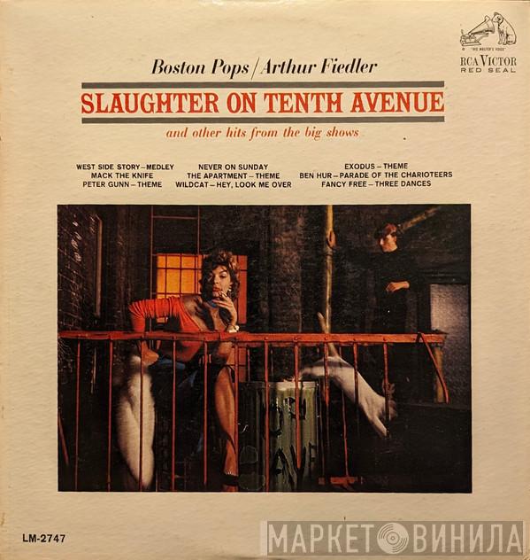 Arthur Fiedler - Slaughter On Tenth Avenue (And Other Hits From The Big Shows)