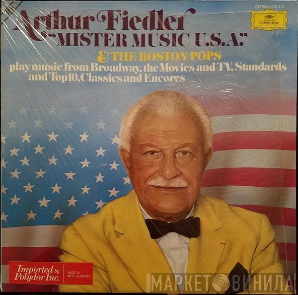 Arthur Fiedler, The Boston Pops Orchestra - Mister Music U.S.A.