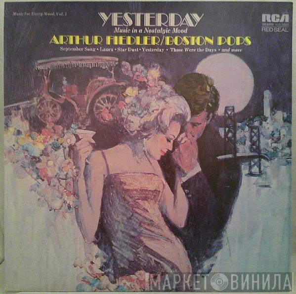 Arthur Fiedler, The Boston Pops Orchestra - Yesterday - Music In A Nostalgic Mood