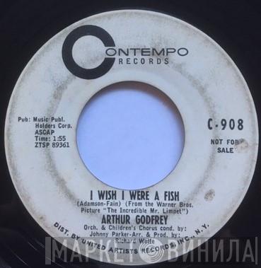Arthur Godfrey - I Wish I Were A Fish / Hootenanny Dixie Band