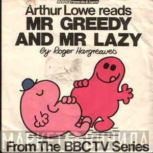 Arthur Lowe - Mr. Greedy / Mr. Lazy