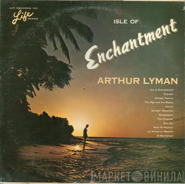 Arthur Lyman - Isle Of Enchantment