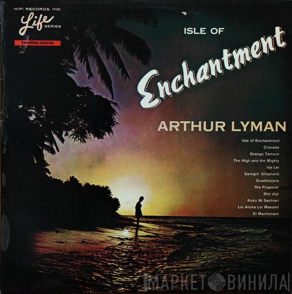 Arthur Lyman - Isle Of Enchantment