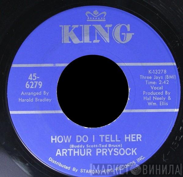 Arthur Prysock - How Do I Tell Her / Go Ahead And Fly