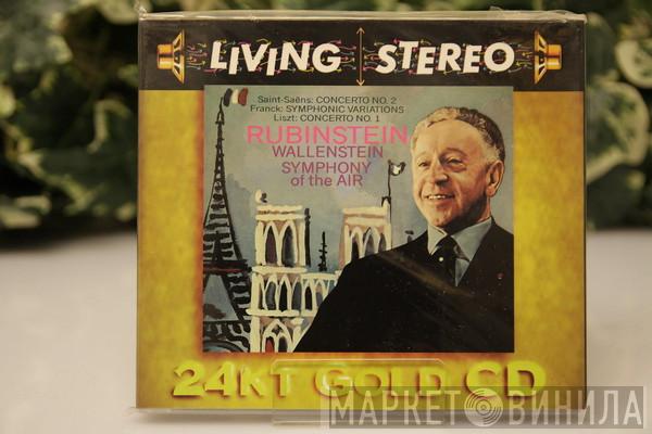 , Arthur Rubinstein , Alfred Wallenstein  Symphony Of The Air  - Saint-Saens: Piano Concerto No. 2 Franck:Symphonic Variations Liszt: Concerto No. 1