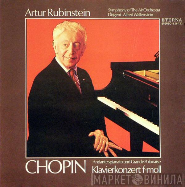 Arthur Rubinstein, Symphony Of The Air, Alfred Wallenstein, Frédéric Chopin - Klavierkonzert F-moll, Andante Spianato Und Grande Polonaise