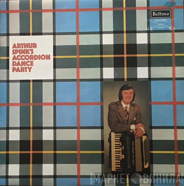 Arthur Spink - Arthur Spink's Accordion Dance Party