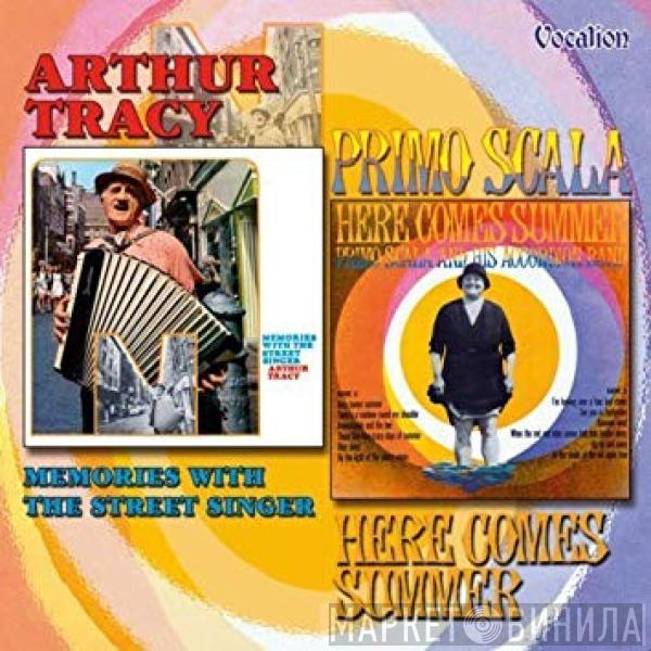 Arthur Tracy, Primo Scala - Memories With The Street Singer & Here Comes Summer