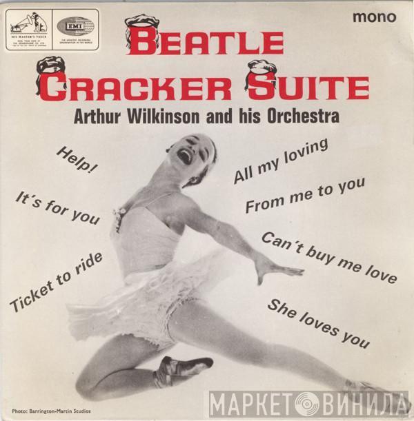 Arthur Wilkinson And His Orchestra - Beatle Cracker Suite