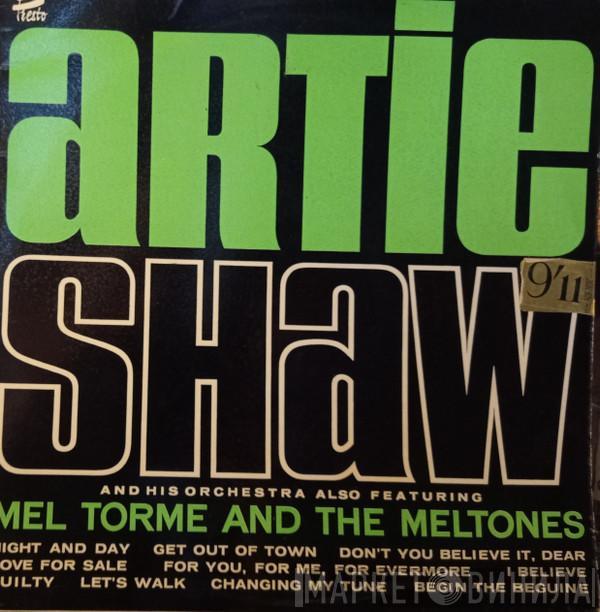 Artie Shaw And His Orchestra, Mel Tormé, The Mel-Tones - Artie Shaw And His Orchestra Also Featuring Mel Tormé And The Meltones