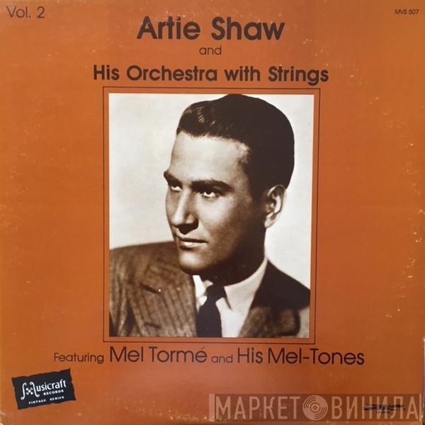 Artie Shaw And His Orchestra, Mel Tormé, The Mel-Tones - Artie Shaw And His Orchestra With Strings Featuring Mel Tormé And His Mel-Tones (Vol. 2)