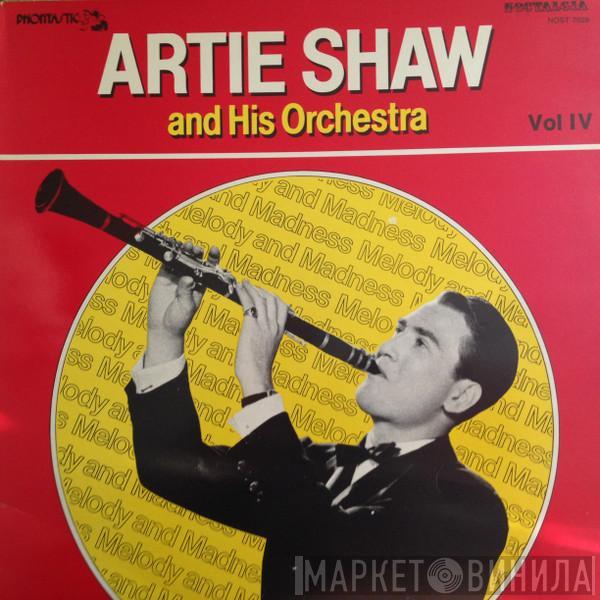 Artie Shaw And His Orchestra - Melody And Madness Vol. IV