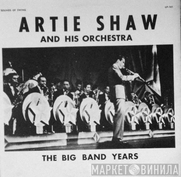 Artie Shaw And His Orchestra - The Big Band Years