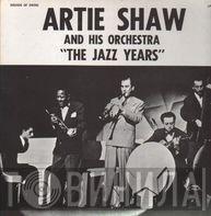 Artie Shaw And His Orchestra - The Jazz Years