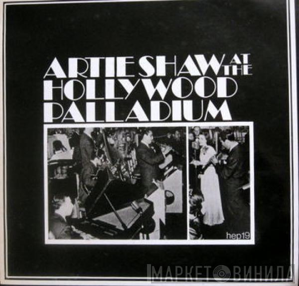 Artie Shaw - Artie Shaw At The Hollywood Palladium