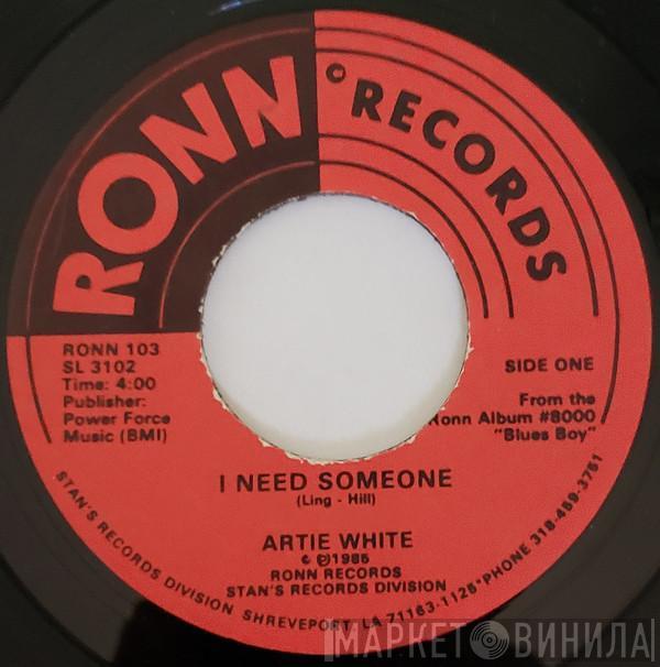 Artie White - I Need Someone