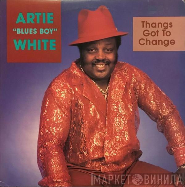 Artie White - Thangs Got To Change