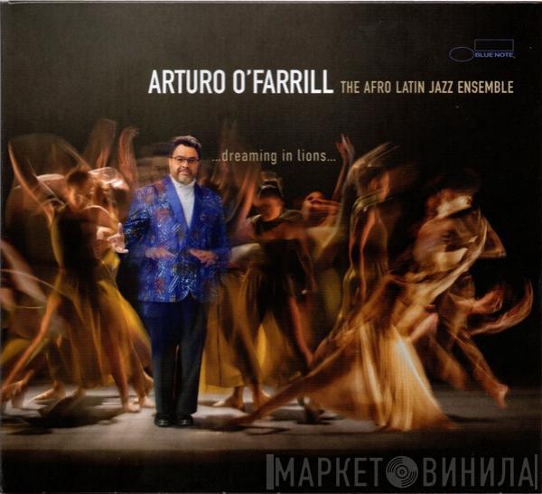 Arturo O'Farrill, The Afro Latin Jazz Ensemble - ...Dreaming in Lions...