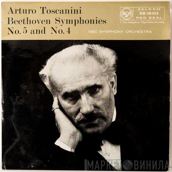 Arturo Toscanini, NBC Symphony Orchestra - Beethoven Symphonies No.5 And No.4