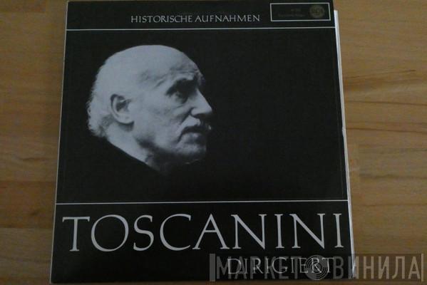Arturo Toscanini, NBC Symphony Orchestra - Toscanini Dirigiert - Historische Aufnahmen