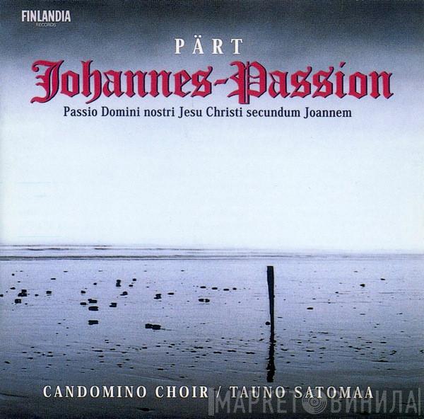 Arvo Pärt, Candomino Choir, Tauno Satomaa - Johannes-Passion (Passio Domini Nostri Jesu Christi Secundum Joannem)