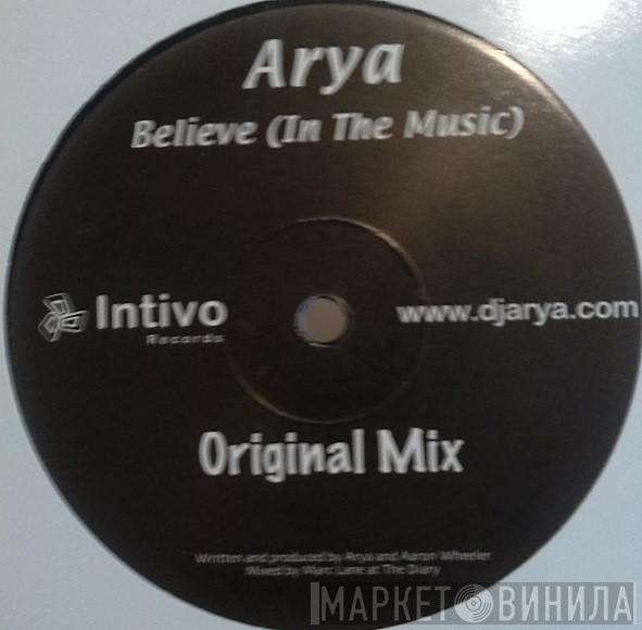 Arya - Believe (In The Music)