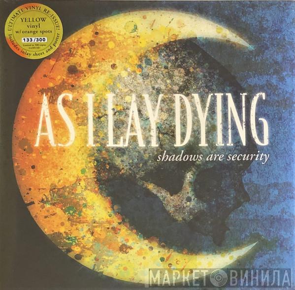  As I Lay Dying  - Shadows Are Security