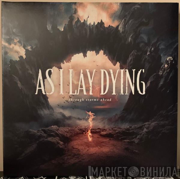 As I Lay Dying  - Through Storms Ahead