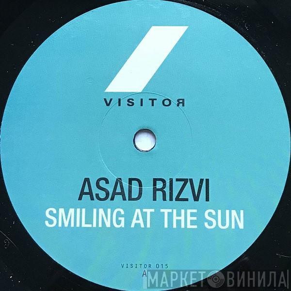 Asad Rizvi - Smiling At The Sun