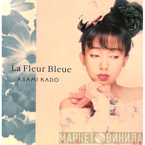 Asami Kado - La Fleur Bleue = 青い花