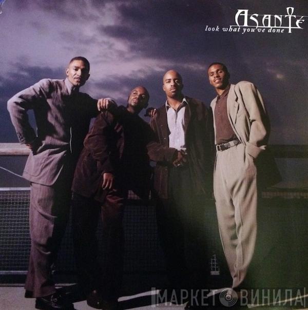 Asante  - Look What You've Done