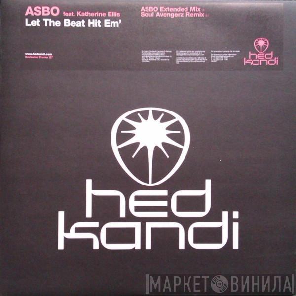 Asbo, Katherine Ellis - Let The Beat Hit Em'