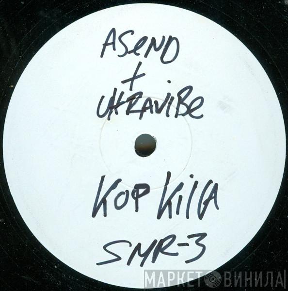 Asend & Ultravibe - Siren / Kop Killa